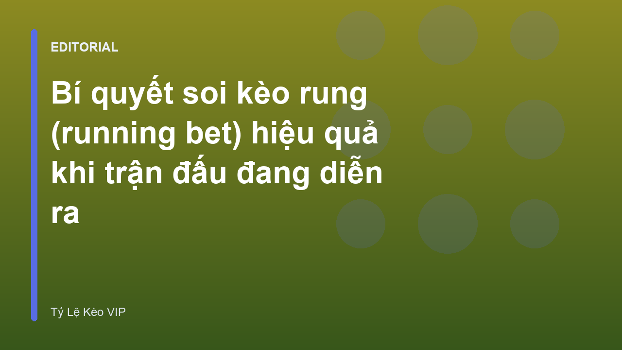 Bí quyết soi kèo rung bóng đá hiệu quả