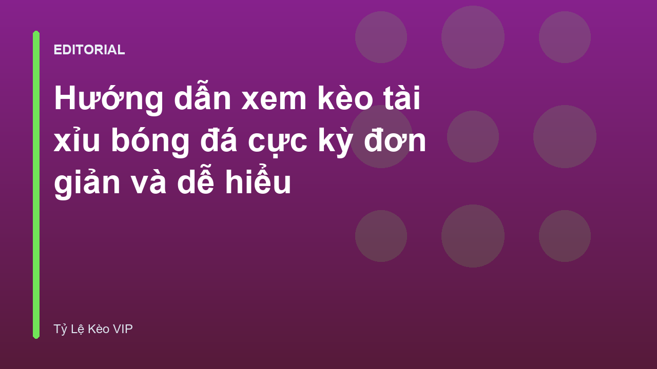 Hướng dẫn đọc kèo tài xỉu bóng đá